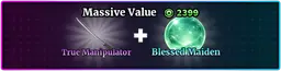 True Manipulator + Blessed Maiden